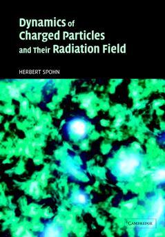 Cover of the book Dynamics of Charged Particles and their Radiation Field