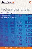 Couverture de l’ouvrage Test Your Professional English : Accounting (Penguin Joint Venture Readers Series)(New Ed.)