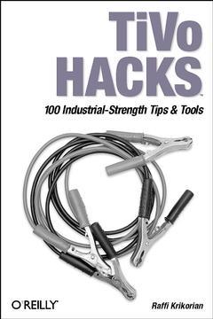 Cover of the book TiVo hacks : 100 industrial-strength tips and tools