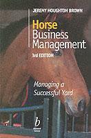 Couverture de l’ouvrage Horse business management : managing a successful yard