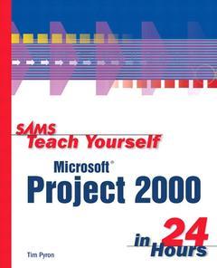 Couverture de l’ouvrage Sams teach yourself MS project 2000 in 24 hours (book/CD)