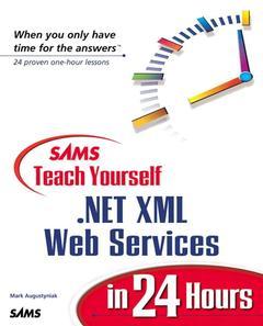 Couverture de l’ouvrage Sams teach yourself .NET XML web services in 24 hours