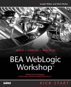 Couverture de l’ouvrage BEA Weblogic Workshop : Kick Start, with CD-Rom