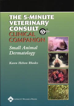 Couverture de l’ouvrage The 5-Minute Veterinary Consult Clinical Companion : Small Animal Dermatology (The 5-Minute Consult Series) paperback
