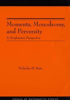 Couverture de l’ouvrage Moments, Monodromy, and Perversity. (AM-159) - A Diophantine Perspective. (AM-159)