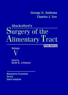 Couverture de l’ouvrage Shackelfords surgery of the alimentary tract vol.5 Mesenteric circulation, hernia, small intestine