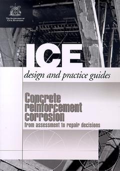 Couverture de l’ouvrage Concrete reinforcement corrosion : ICE Design and practice guide