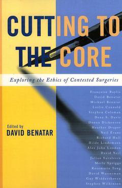 Couverture de l’ouvrage Cutting to the Core: Ethics of Contested Surgeries (paperback)