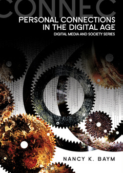 Couverture de l’ouvrage Personal connections in the digital age Digital media and society series