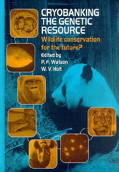Couverture de l’ouvrage Cryobanking the genetic resource: wildlife conservation for the future?