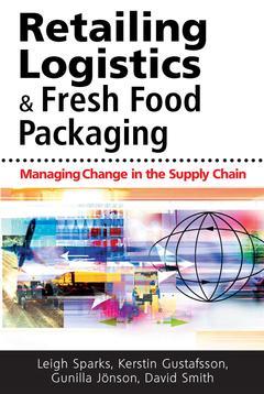 Couverture de l’ouvrage Retailing logistics and fresh food packaging. Managing change in the supply chain