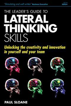 Cover of the book The leader's guide to lateral thinking skills unlocking the creativity & innovation in yourself and your team