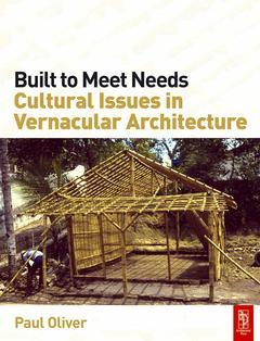 Cover of the book Built to Meet Needs: Cultural Issues in Vernacular Architecture