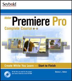 Couverture de l’ouvrage Adobe Premiere Pro complete course, (with CD-ROM)