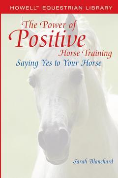 Couverture de l’ouvrage The power of positive horse training