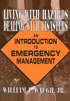 Couverture de l’ouvrage Living with Hazards, Dealing with Disasters: An Introduction to Emergency Management