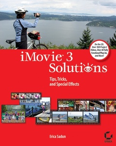 Couverture de l’ouvrage IMovie 3 solutions : tips, tricks and special effects (with CD-ROM)
