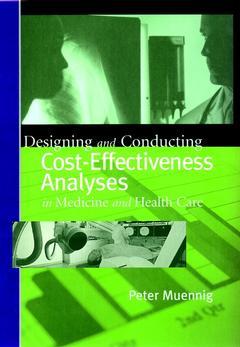 Couverture de l’ouvrage Designing and conducting cost-effectiveness analyses in medicine and health care