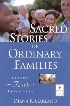 Couverture de l’ouvrage Sacred stories of ordinary families : living the faith in daily life