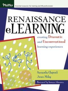 Couverture de l’ouvrage Renaissance elearning : creating dramatic and unconventional learning experiences