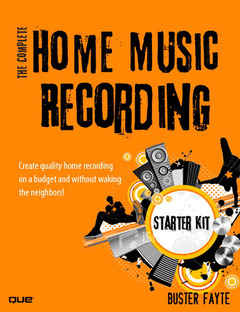 Couverture de l’ouvrage The complete home music recording starter kit with CD-ROM