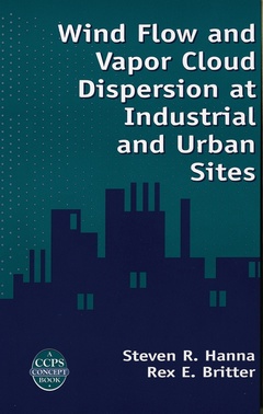 Couverture de l’ouvrage Wind flow and vapor cloud dispersion at industrial and urban sites (Book + CDROM)