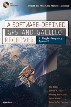 Couverture de l’ouvrage A software-defined GPS & Galileo receiver : A single-frequency approach (Applied & numerical harmonic analysis