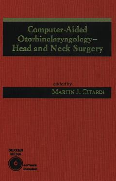 Couverture de l’ouvrage Computer aided otorhinolayngology-head and neck surgery (with CD ROM)