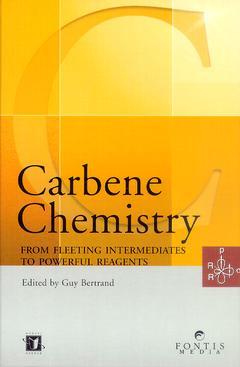 Couverture de l’ouvrage Carbene chemistry : from fleeting intermediates to powerful reagents