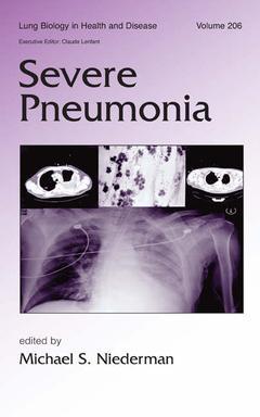 Couverture de l’ouvrage Severe Pneumonia, (Lung biology in health & disease, Vol. 206)