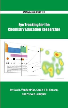 Couverture de l’ouvrage Eye Tracking for the Chemistry Education Researcher