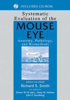 Couverture de l’ouvrage Systematic evaluation of the mouse eye : anatomy, pathology, and biomethods