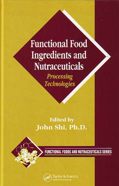 Couverture de l’ouvrage Functional food ingredients & nutraceuticals : processing technologies (functional foods & nutraceuticals series/9)