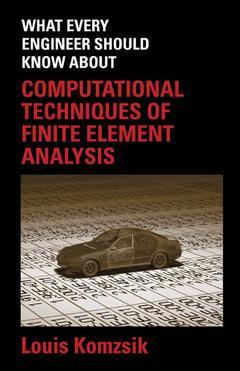 Couverture de l’ouvrage What every engineer should know about computational techniques of finite element analysis