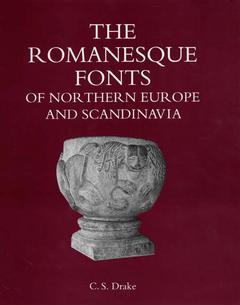 Cover of the book The Romanesque Fonts of Northern Europe and Scandinavia