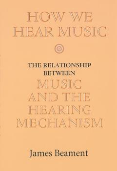 Couverture de l’ouvrage How We Hear Music: The Relationship Between Music and the Hearing Mechanism (New Ed.) (paperback)