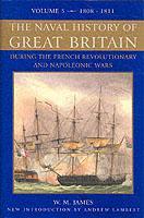 Couverture de l’ouvrage The Naval History of Great Britain : V. 5: From the Declaration of War by France in 1793 to the Accession of George IV (New Ed.)