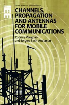 Couverture de l’ouvrage Channels, propagation and antennas for mobile communications