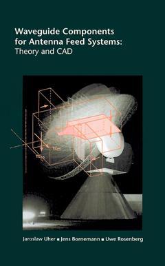 Couverture de l’ouvrage Waveguide components for antenna feed systems : theory and CAD (reprint)