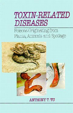 Couverture de l’ouvrage Toxin related diseases : poisons originating from plants, animals and spoliage (Bound)