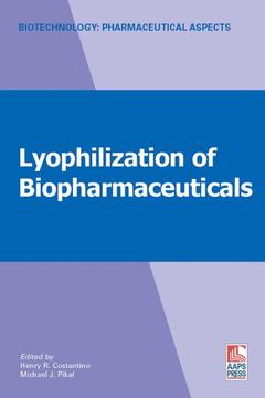 Couverture de l’ouvrage Lyophilization of biopharmaceuticals (Biotechnology, pharmaceutical aspects, volume 2)