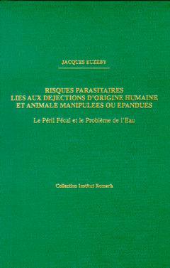 Cover of the book Risques parasitaires liés aux déjections d'origine humaine et animale manipulées ou épandues. Le péril fécal et le problème de l'eau