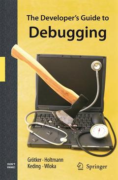 Couverture de l’ouvrage The developer's guide to debugging