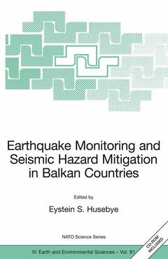 Couverture de l’ouvrage Earthquake monitoring & seismic hazard mitigation in Balkan countries (NATO science series IV: Earth & environmental sciences, Vol. 81)
