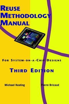 Couverture de l’ouvrage Reuse methodology manual for system-on-a-chip designs
