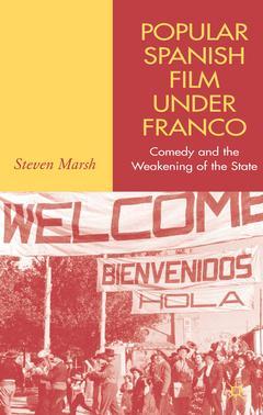 Couverture de l’ouvrage Popular spanish film under franco: comedy and the weakening of the state