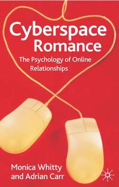 Couverture de l’ouvrage Cyberspace romance: the psychology of online relationships