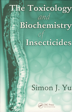 Couverture de l’ouvrage The toxicology & biochemistry of insecticides