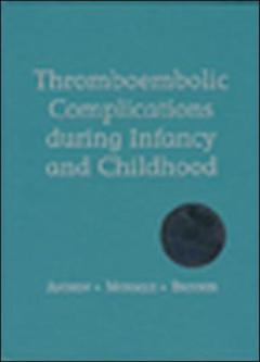 Couverture de l’ouvrage Thromboembolic complications during infancy and childhood.