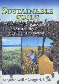 Couverture de l’ouvrage Sustainable Soils : The Place of Organic Matter in Sustaining Soils and Their Productivity